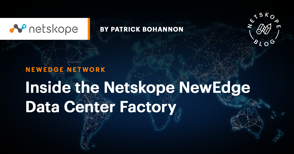 Einblicke in die Netskope NewEdge Data Center Factory Netskope