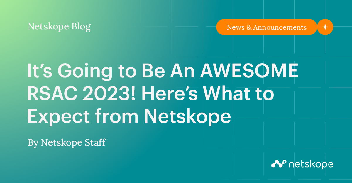 It’s Going to Be An AWESOME RSAC 2023! Here’s What to Expect from