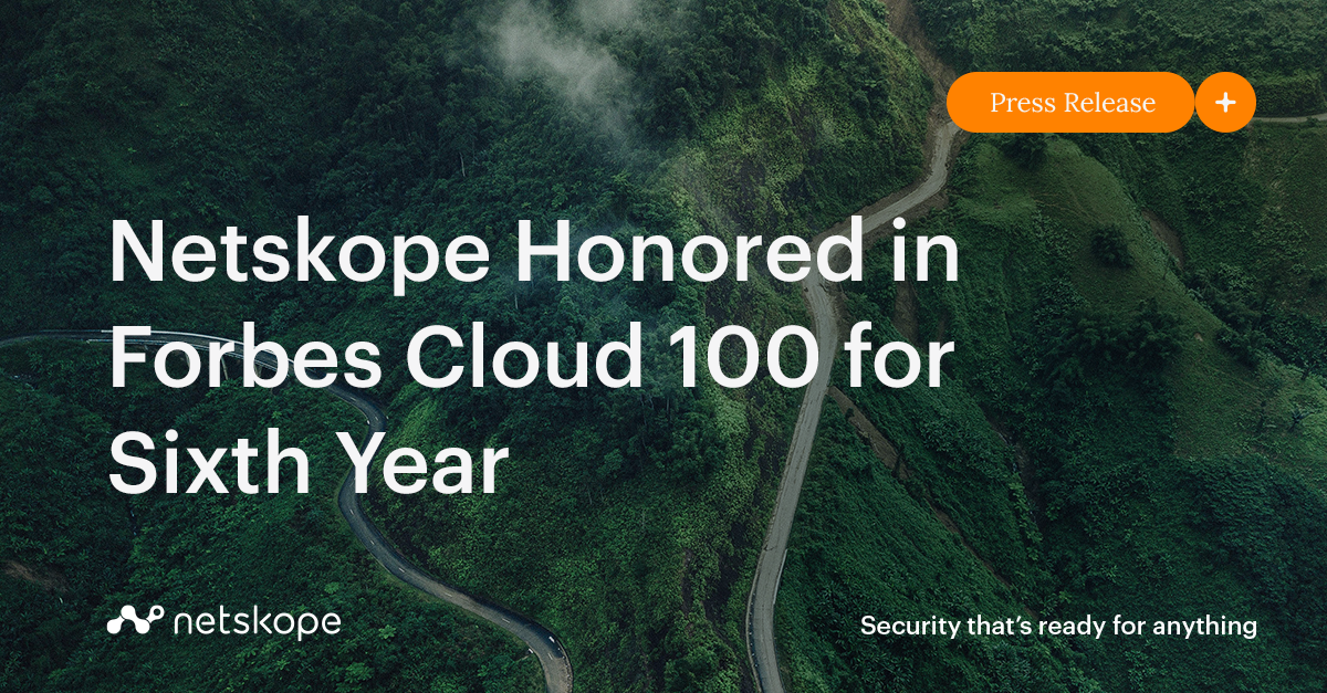 Netskope Honored in Forbes Cloud 100 for Sixth Year - Netskope