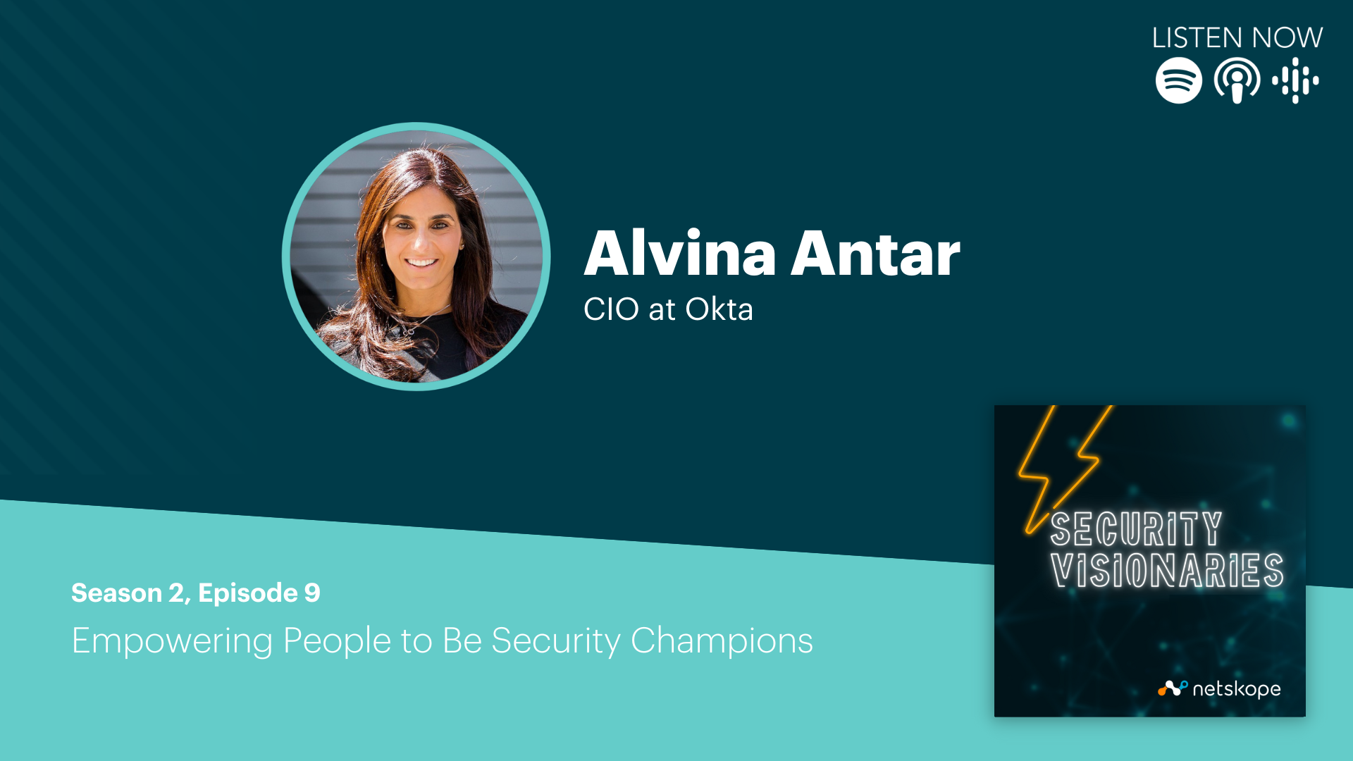 Episode 9: Empowering People to Be Security Champions with Alvina Antar,  CIO at Okta - Netskope