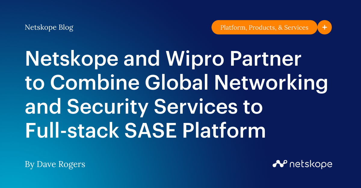 Netskope y Wipro se asocian para combinar servicios globales de redes y