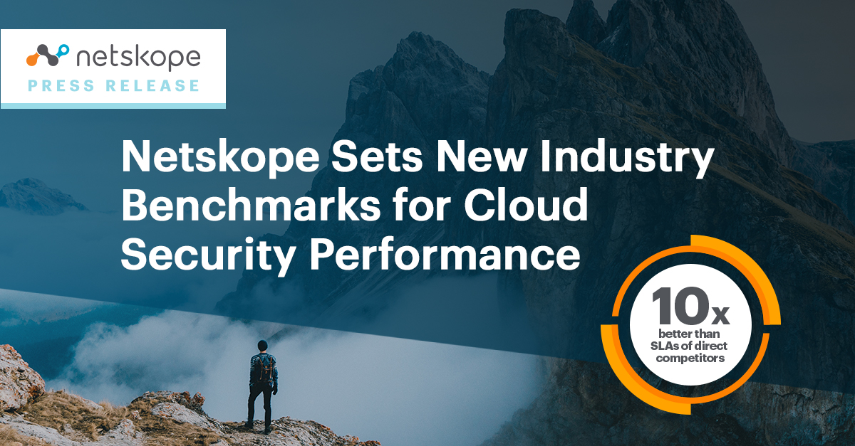 Netskope Sets New Industry Benchmarks for Cloud Security Performance