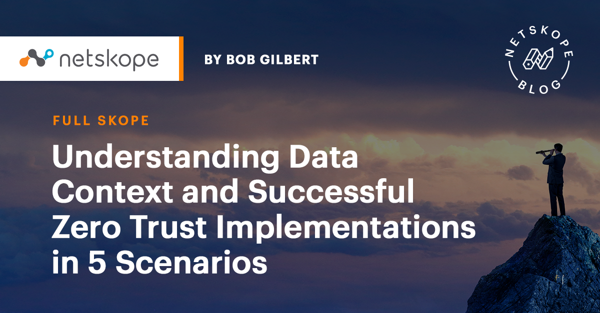 Understanding Data Context and Successful Zero Trust Implementations in