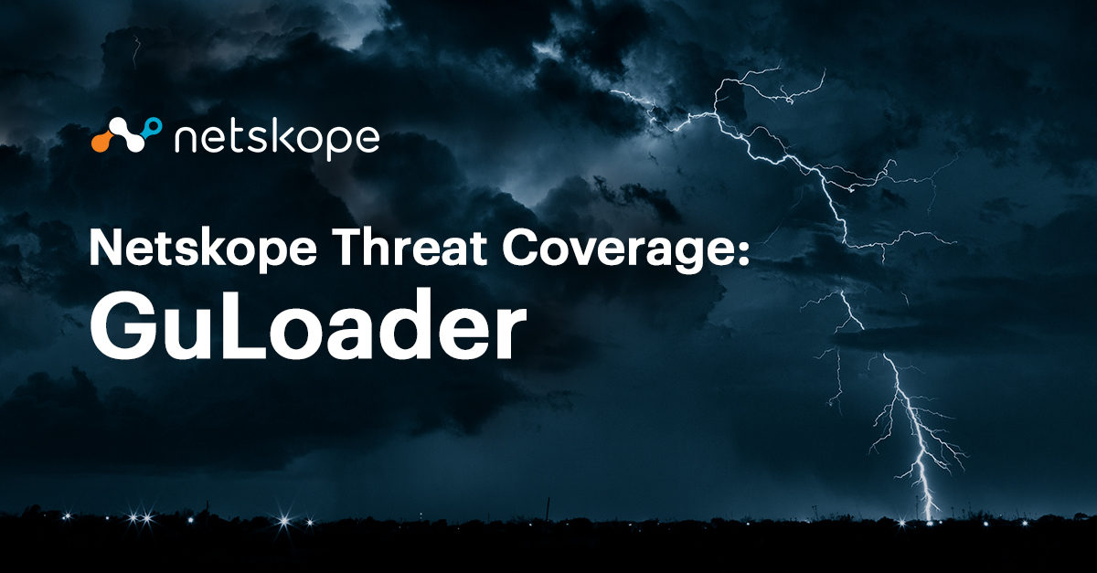 Netskope Threat Coverage GuLoader Netskope