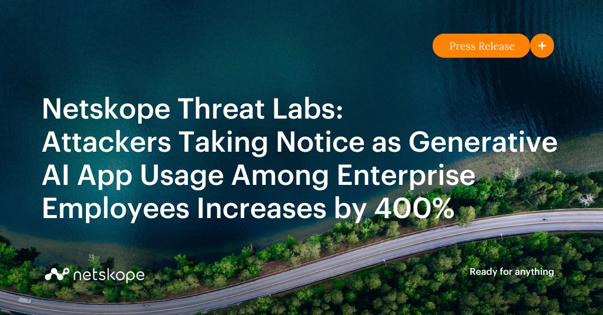 Netskope Threat Labs Attackers Taking Notice as Generative AI App