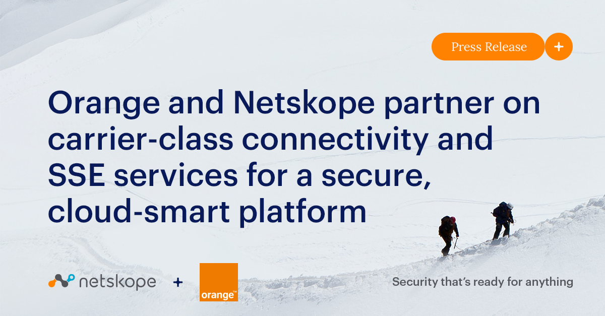 Orange and Netskope partner on carrierclass connectivity and SSE