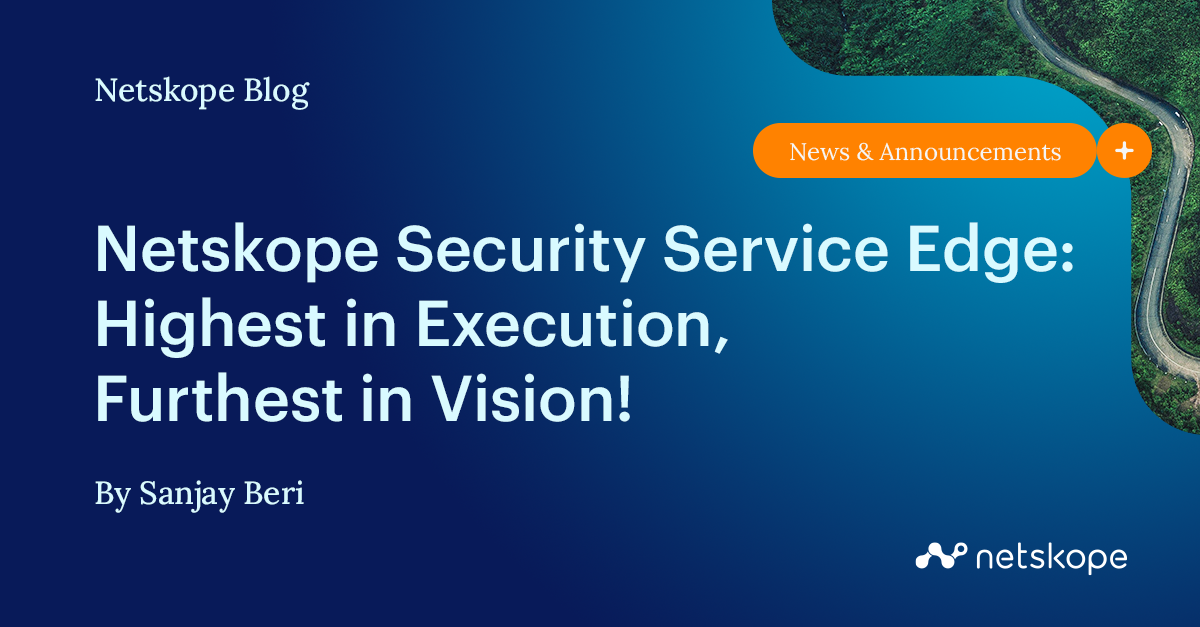 Netskope Security Service Edge a mais alta capacidade de execução e a visão mais avançada do