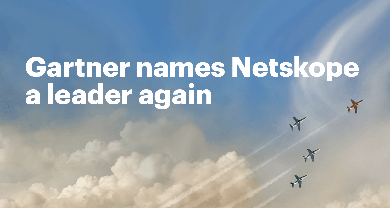 Netskope Named A Leader Again In Gartner Magic Quadrant For Cloud Access Security Brokers Netskope