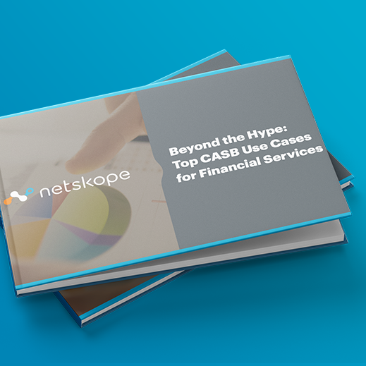 Top CASB Use Cases for Financial Services