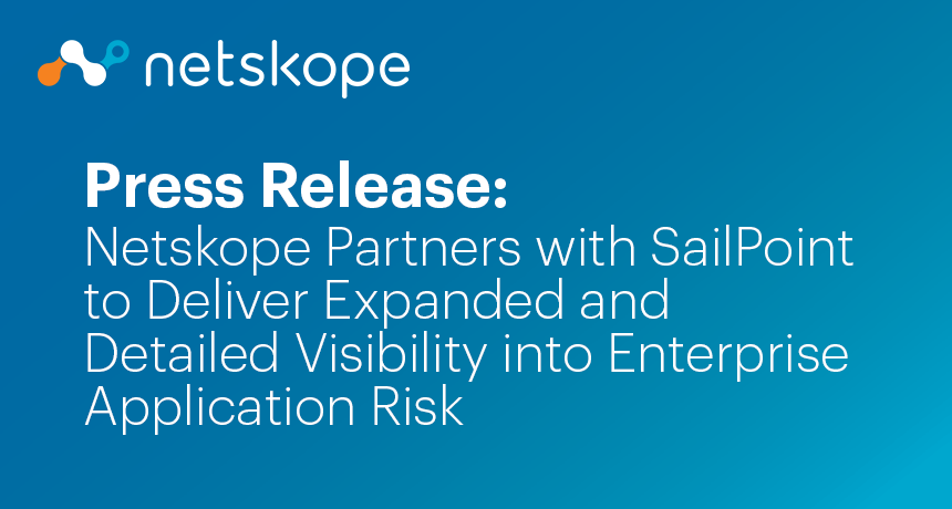 Netskope Partners with SailPoint press release