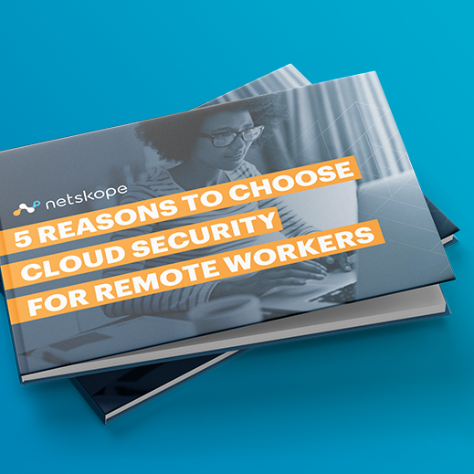 5 Reasons to Choose Cloud Security for Remote Workers