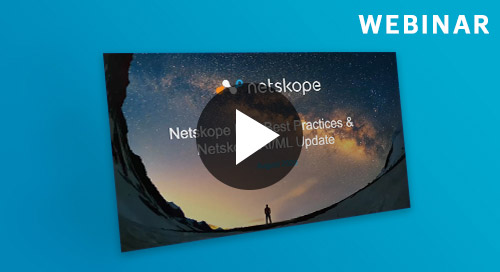 Netskope DLP Best Practices and Netskope AI-ML Update