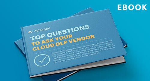 Top Questions to Ask Your Cloud DLP Vendor