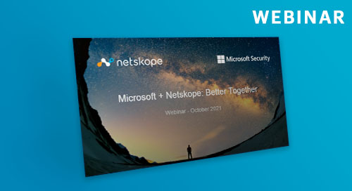 Netskope + Microsoft Better Together - webinar