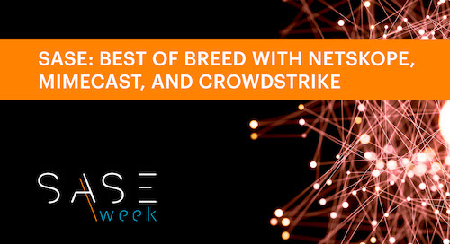 SASE Week - SASE: Lo mejor de su clase con Netskope, Mimecast y CrowdStrike - Seminario web