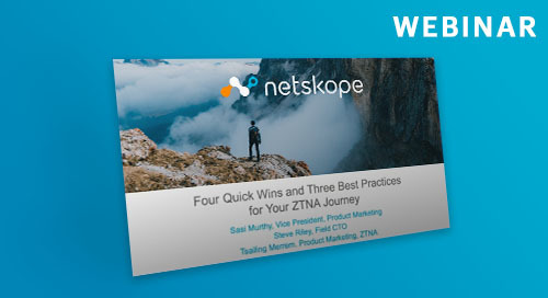 Unpacking Webinar Series: Four Quick Wins and Three Best Practices for your ZTNA Journey