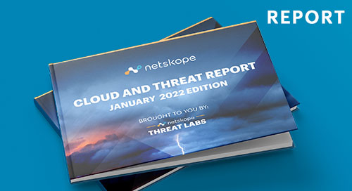Cloud and Threat Report da Netskope: Edição de janeiro de 2022
