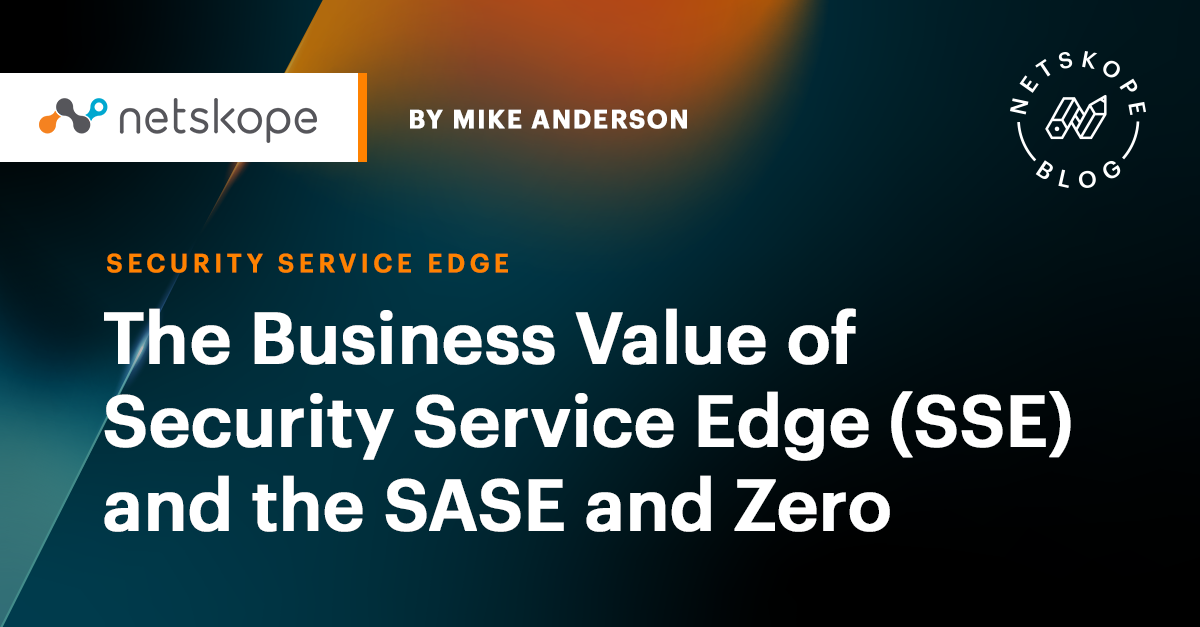 The Business Value Of SSE And SASE, Zero Trust Journey Netskope 
