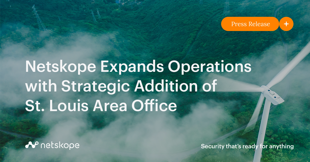 Netskope Expands Operations With Strategic Addition Of St. Louis Area