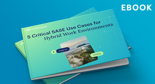 5 Critical SASE Use Cases for Hybrid Work eBook