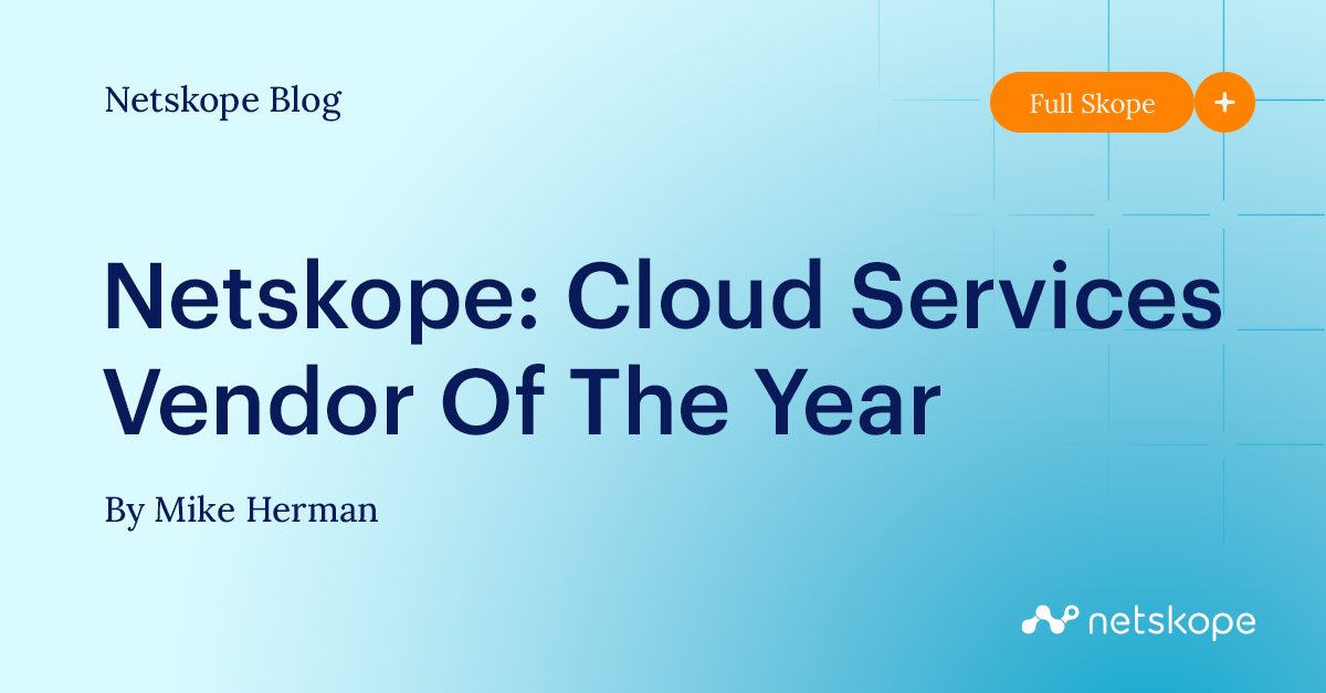 Netskope Cloud Services Vendor Of The Year Netskope