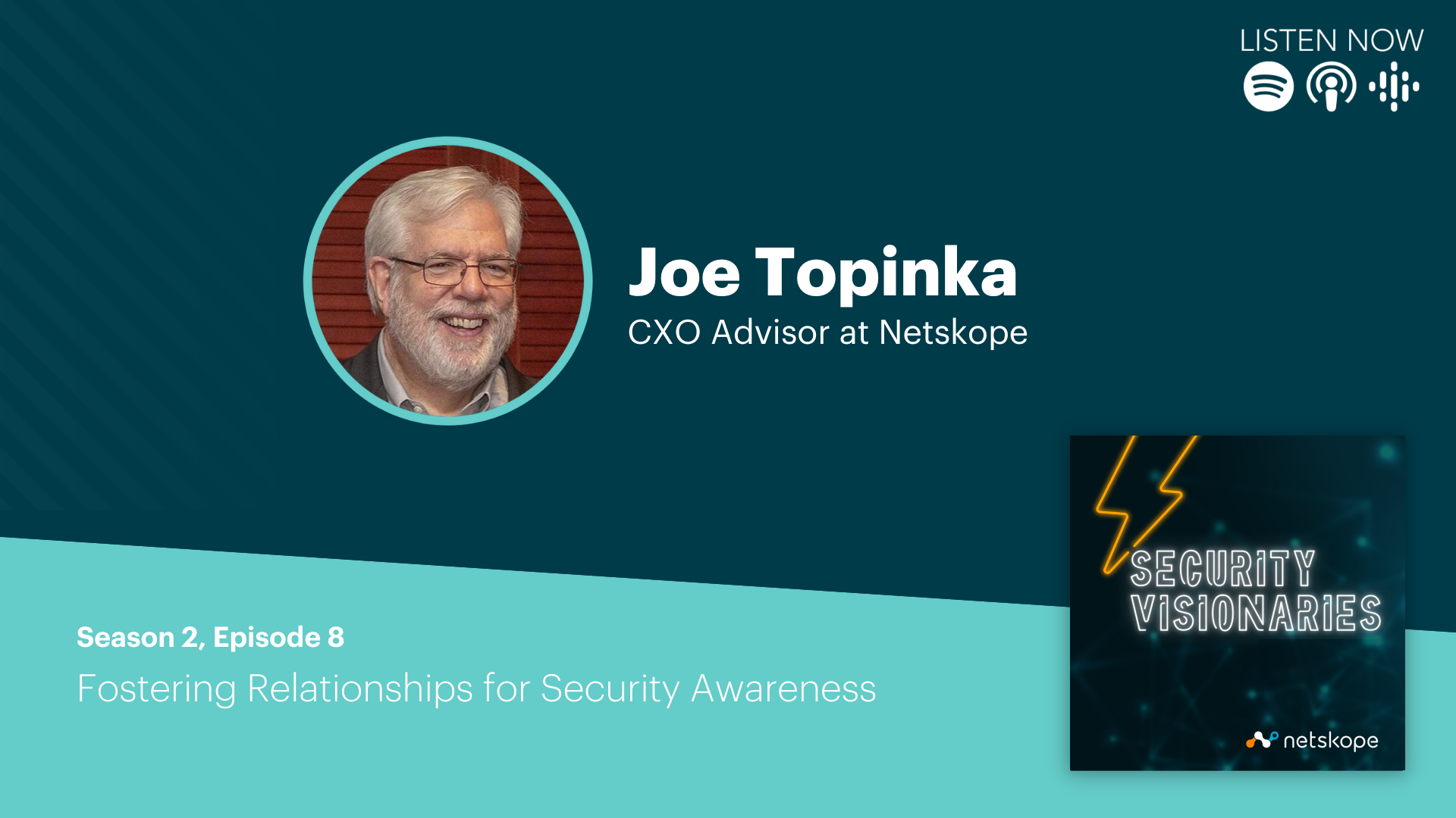 Fostering Relationships for Security Awareness with Joe Topinka, CXO Advisor at Netskope