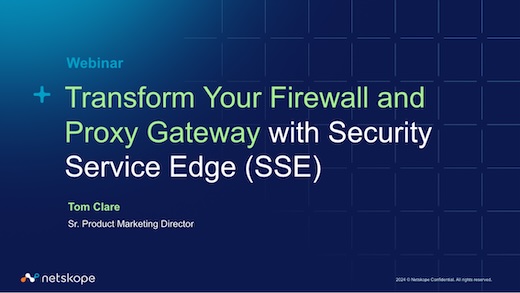 Transform Your Firewall and Proxy Gateway with Security Service Edge (SSE)